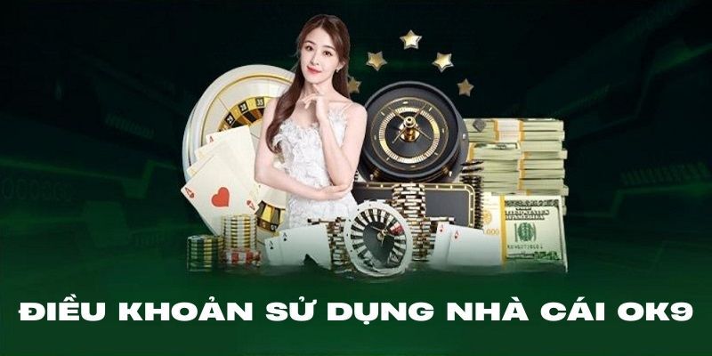 Người chơi cần tuân thủ điều khoản đăng nhập OK9